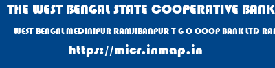 THE WEST BENGAL STATE COOPERATIVE BANK  WEST BENGAL MEDINIPUR RAMJIBANPUR T G C COOP BANK LTD RAMJIBANPUR  micr code
